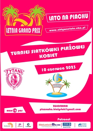 Letnia Grand Prix w Siatkówce Plażowej - Turniej Żeński