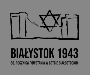 80. rocznica Powstania w Getcie Białostockim
