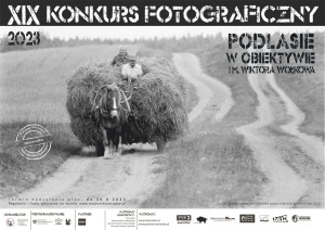 19. konkurs fotograficzny "Podlasie w obiektywie im. W.Wołkowa"