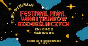 Festiwal Piwa wina i Trunków Rzemieślniczych