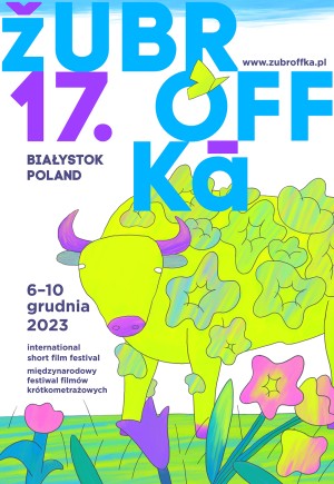 17. Międzynarodowy Festiwal Filmów Krótkometrażowych ŻUBROFFKA