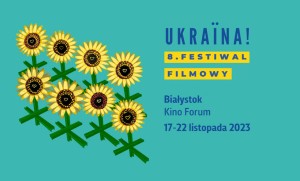 8. Ukraina! Festiwal Filmowy
