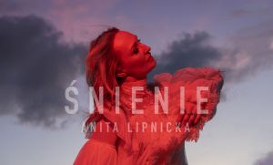 Premiery Muzyczne: Anita Lipnicka