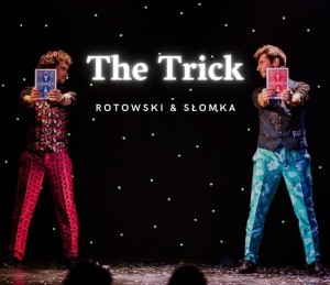 Spektakl z elementami iluzji: "THE TRICK Rotowski&Słomka"