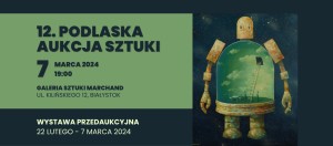 Wystawa przedaukcyjna 12. Podlaskiej Aukcji Sztuki