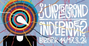 Festiwal ¿UNDERGROUND/INDEPENDENT? 2024