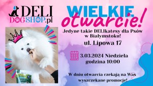 Wielkie otwarcie DELIkatesów dla Psów w Białymstoku