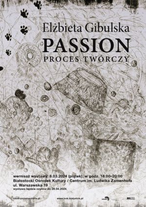Elżbieta Gibulska: Passion – proces twórczy