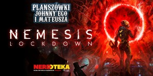 "Nemesis: Lockdown" na Planszówkach Johnny'ego i Mateusza