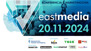 EastMedia 2024 Konferencja E-marketingowa