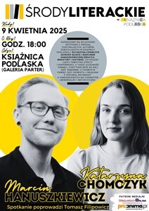Środa Literacka z K. Chomczyk i M. Hanuszkiewiczem