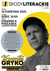 Środa Literacka w Książnicy Podlaskiej - Krzysztof Gryko