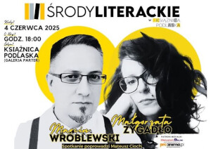 Środa Literacka: Spotkanie z Małgorzatą Żygadło i Marcinem Wroblewskim
