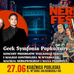 Nerd Fest: Geek Symfonia Popkultury - koncert Macieja Nerkowskiego i Maxa Fedorova