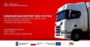 Seminarium "Eksport bez ryzyka - jak skutecznie stosować INCOTERMS 2000"