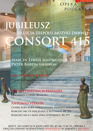 Jubileusz 10-lecia Zespołu Muzyki Dawnej Consort 415 w Operze i Filharmonii Podlaskiej