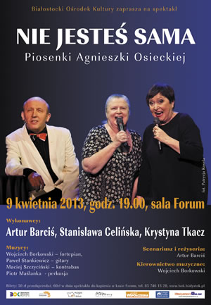 "Nie jesteś sama" - koncert Krystyny Tkacz, Stanisławy Celińskiej i Artura Barcisia