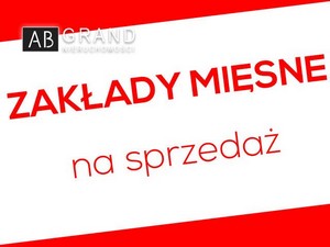 ZAKŁAD MIĘSNY NA SPRZEDAŻ