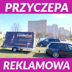 Reklama mobilna przyczepa reklamowa Białystok Podlasie wynajem
