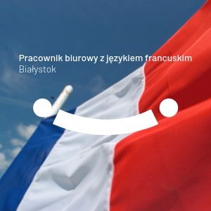 PRACOWNIK BIUROWY Z JĘZYKIEM FRANCUSKIM