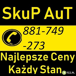 881.749.273 /PŁACĘ NAJWIĘCEJ/WSZYSTKIE AUTA/DOJAZD WYCENA DOKUMENTACJA/881.749.273