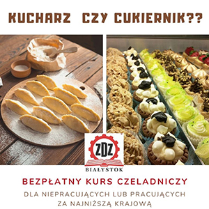 Bezpłatne Kursy czeladnicze: Kucharz lub Cukiernik