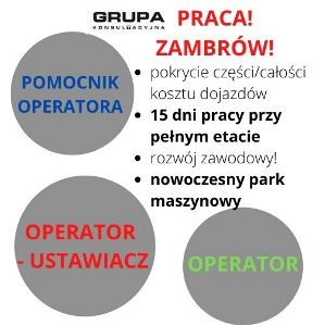 Operator maszyn do produkcji folii. Zambrów. 15 dni pracy przy pełnym etacie.