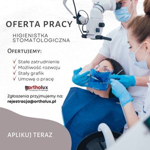 OFERTA PRACY - HIGIENISTKA STOMATOLOGICZNA