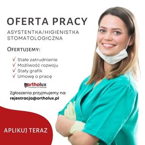 OFERTA PRACY - ASYSTENTKA/ HIGIENISTKA STOMATOLOGICZNA