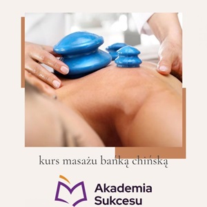MASAŻ BAŃKĄ CHIŃSKĄ